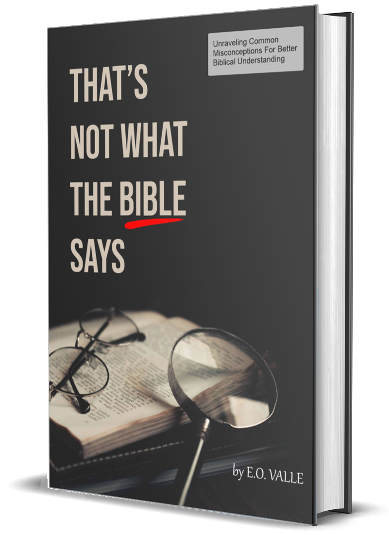 That's Not What the Bible Says: Unraveling Common Misconceptions for Better Biblical Understanding